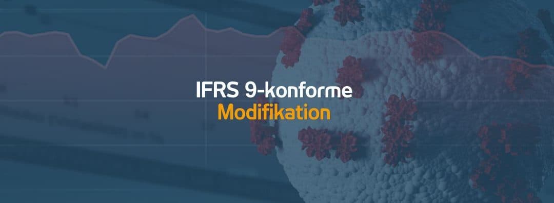 IFRS 9-konforme Modifikation in Zeiten der Corona-Krise | 02.04.20