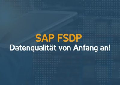 SAP FSDP – Datenqualität von Anfang an! | 08.09.20