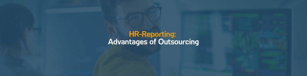HR reporting: advantages of outsourcing