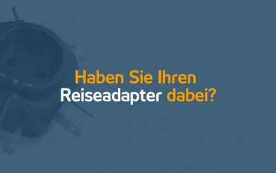 Bald beginnt die Ferienzeit – Haben Sie Ihren Reiseadapter dabei? | 27.06.22