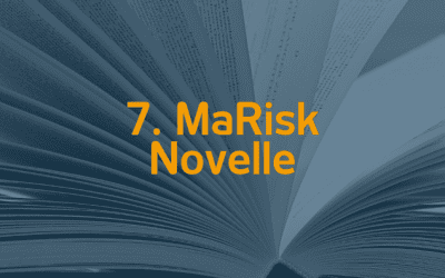 Die 7. MaRisk Novelle – Was ändert sich im IT-Sicherheitsmanagement?