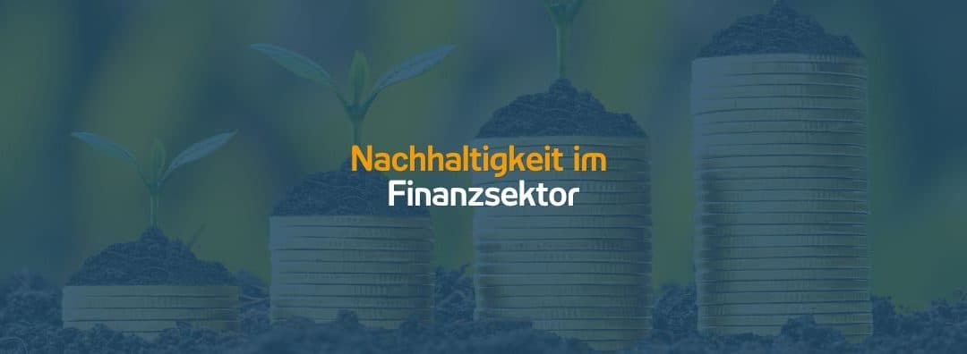 Nachhaltigkeit im Finanzsektor