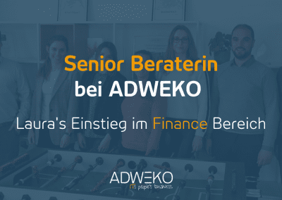Senior Beraterin bei ADWEKO – Laura’s Einstieg im Finance Bereich | 12.04.23
