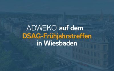 ADWEKO beim DSAG-Frühjahrstreffen in Wiesbaden | 17.05.23
