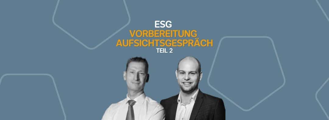 ESG – Vorbereitung Aufsichtsgespräch – Teil 2 | 01.06.23