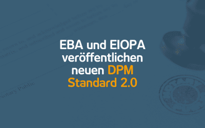 EBA und EIOPA veröffentlichen neuen DPM Standard 2.0 | 26.06.23