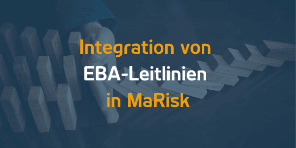 Integration von EBA-Leitlinien in MaRisk