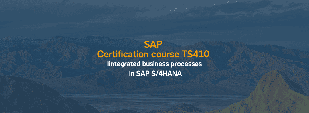 SAP Certification Course TS410: Integrated Business Processes in SAP S/4HANA