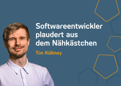Softwareentwickler plaudert aus dem Nähkästchen – Einblicke in den Coding Alltag von Tim Küllmey