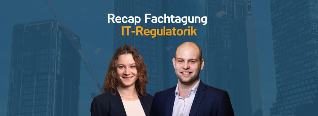 Recap Fachtagung IT-Regulatorik 
