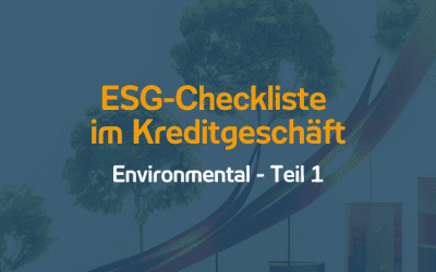 ESG-Checkliste im Kreditgeschäft: Environmental – Teil 1 | 26.10.23