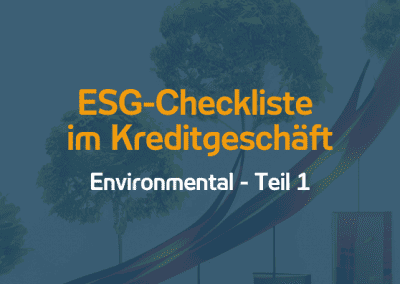 ESG-Checkliste im Kreditgeschäft: Environmental – Teil 1 | 26.10.23