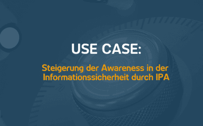 Use Case: Steigerung der Awareness in der Informationssicherheit durch IPA | 16.11.23