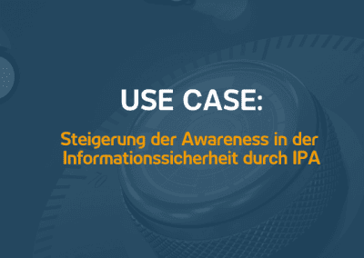 Use Case: Steigerung der Awareness in der Informationssicherheit durch IPA | 16.11.23
