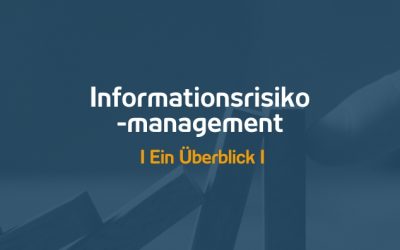 Informationsrisikomanagement – Ein Überblick | 24.11.23