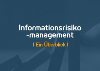 Informationsrisikomanagement – Ein Überblick | 24.11.23