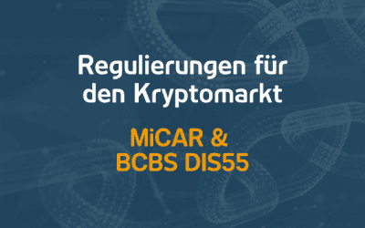 Regulierungen für den Kryptomarkt: MiCAR und BCBS DIS55 | 04.07.24